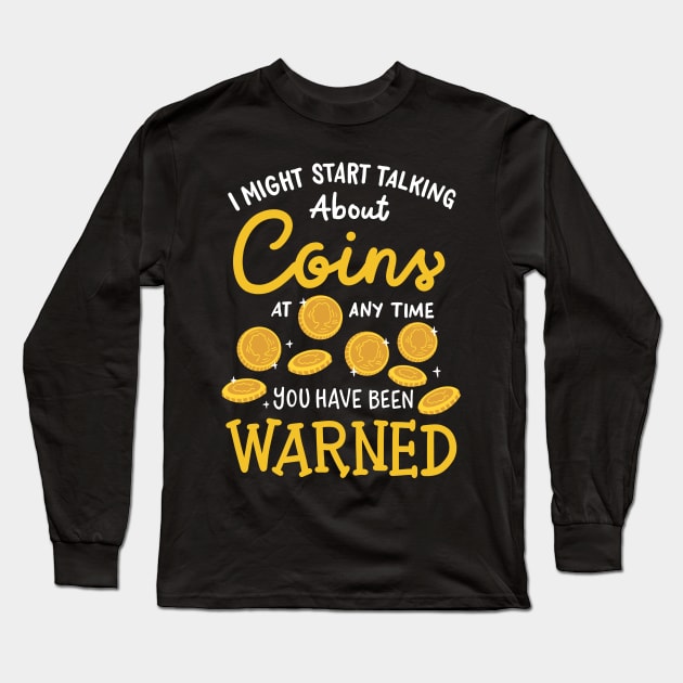 Coins Coin Collector Coin Collecting Long Sleeve T-Shirt by KAWAIITEE